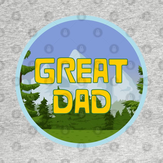 Great Dad - Wilderness Design by jhsells98